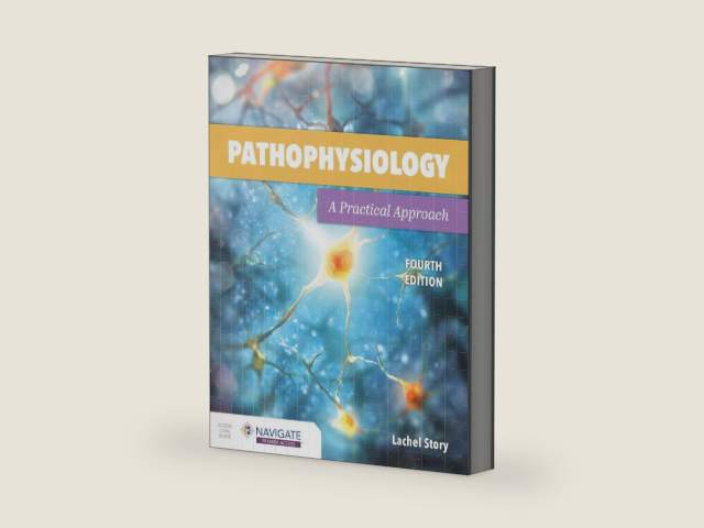 Pathophysiology: A Practical Approach: . by Lachel Story | barcode:9781284205435 | source:'9781284205435-right-three-quarter.jpg