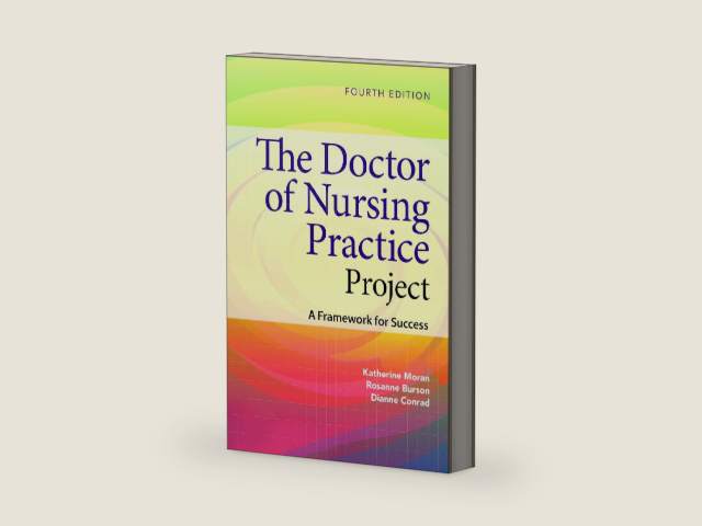 The Doctor of Nursing Practice Project: A Framework for Success by Katherine J. Moran | barcode:9781284255508 | source:'9781284255508-right-three-quarter.jpg