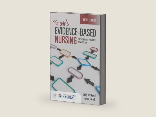 Brown's Evidence-Based Nursing: The Research-Practice Connection by Emily W. Nowak | barcode:9781284275889 | source:'9781284275889-right-three-quarter.jpg