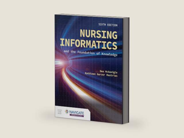 Nursing Informatics and the Foundation of Knowledge by Dee McGonigle | barcode:9781284293432 | source:'9781284293432-right-three-quarter.jpg