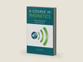 A Course in Phonetics by Peter Ladefoged | barcode:9781285463407 | source:'9781285463407-right-three-quarter.jpg
