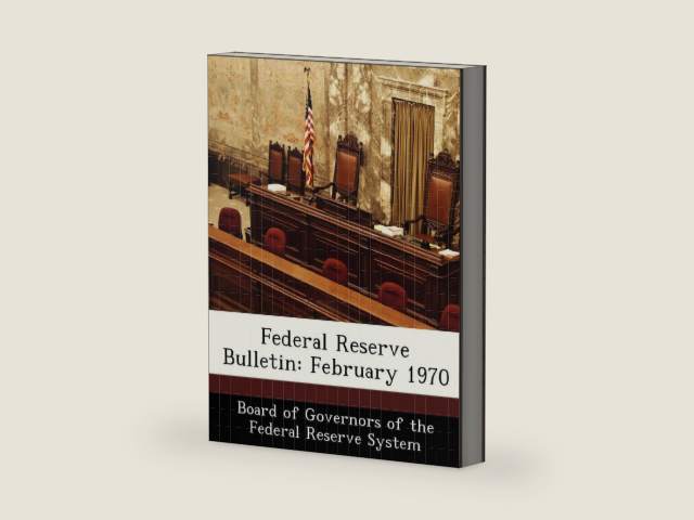 Federal Reserve Bulletin: February 1970 by Board of Governors of the Federal Reserv | barcode:9781288443208 | source:'9781288443208-right-three-quarter.jpg