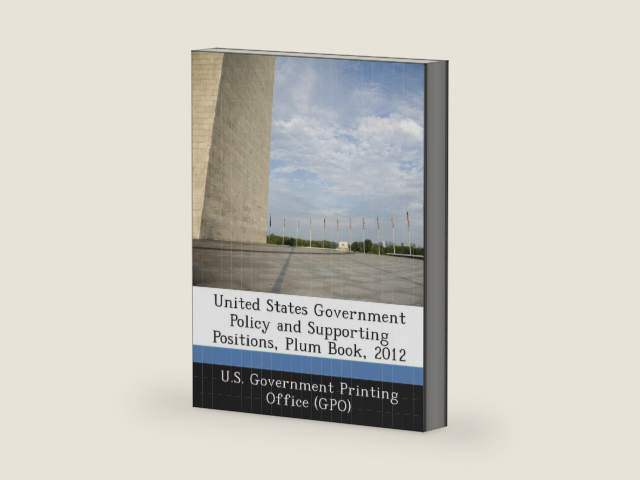 United States Government Policy and Supporting Positions, Plum Book, 2012 by U S Government Printing Office (Gpo) | barcode:9781289083694 | source:'9781289083694-right-three-quarter.jpg