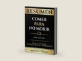 Resumen - Comer Para No Morir (How Not To Die) - Basado En El Libro De Michael Greger Y Gene Stone (Spanish Edition) by Biblioteca Sapiens | barcode:9781304736710 | source:'9781304736710-right-three-quarter.jpg
