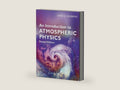 An Introduction to Atmospheric Physics by David G. Andrews | barcode:9781316100608 | source:'9781316100608-right-three-quarter.jpg
