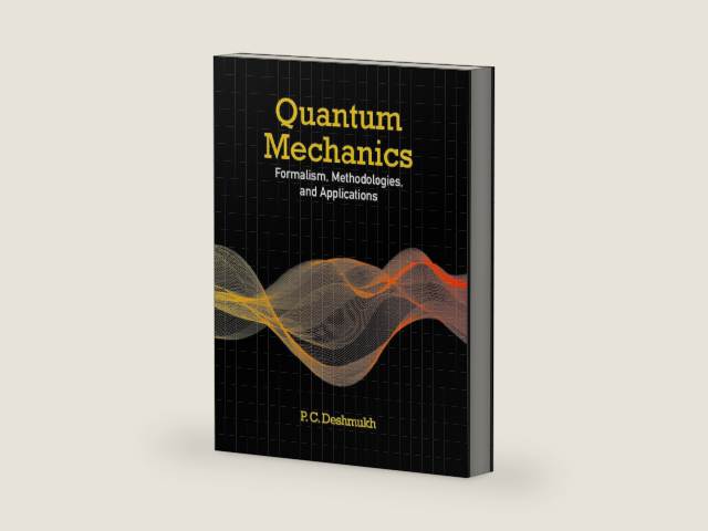 Quantum Mechanics: Formalism, Methodologies, and Applications by P. C. Deshmukh | barcode:9781316512258 | source:'9781316512258-right-three-quarter.jpg