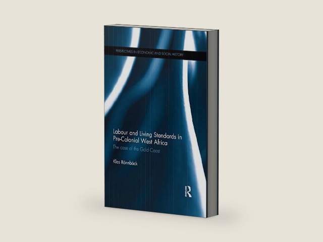 Labour and Living Standards in Pre-Colonial West Africa: The case of the Gold Coast (Perspectives in Economic and Social History) by Klas Rönnbäck | barcode:9781317222156 | source:'9781317222156-right-three-quarter.jpg