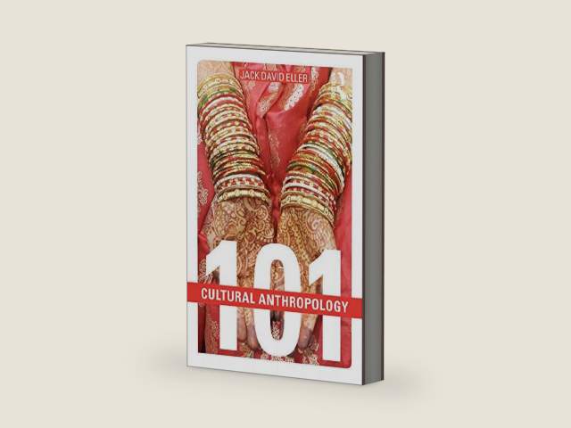 Cultural Anthropology: 101 by Jack David Eller | barcode:9781317550730 | source:'9781317550730-right-three-quarter.jpg