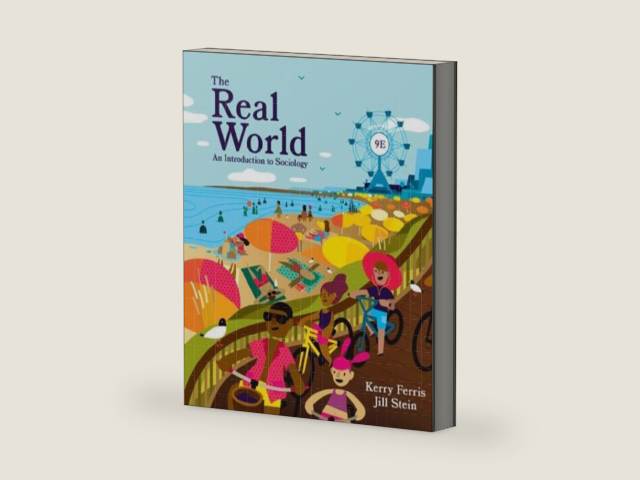 The Real World: An Introduction to Sociology by Kerry Ferris | barcode:9781324070764 | source:'9781324070764-right-three-quarter.jpg
