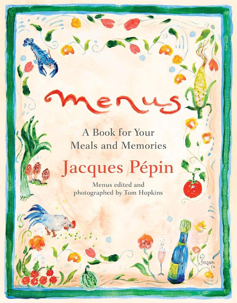 Menus: An Illustrated Dinner Journal to Record Menus, Guests, and Celebrations with Art by Jacques Pépin by Jacques Pépin | barcode:9781328497666 | source:'9781328497666.jpg