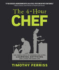 The 4-Hour Chef: The Simple Path to Cooking Like a Pro, Learning Anything, and Living the Good Life ― Timothy Ferriss's Unconventional Cookbook by Timothy Ferriss | barcode:9781328519160 | source:'9781328519160.jpg
