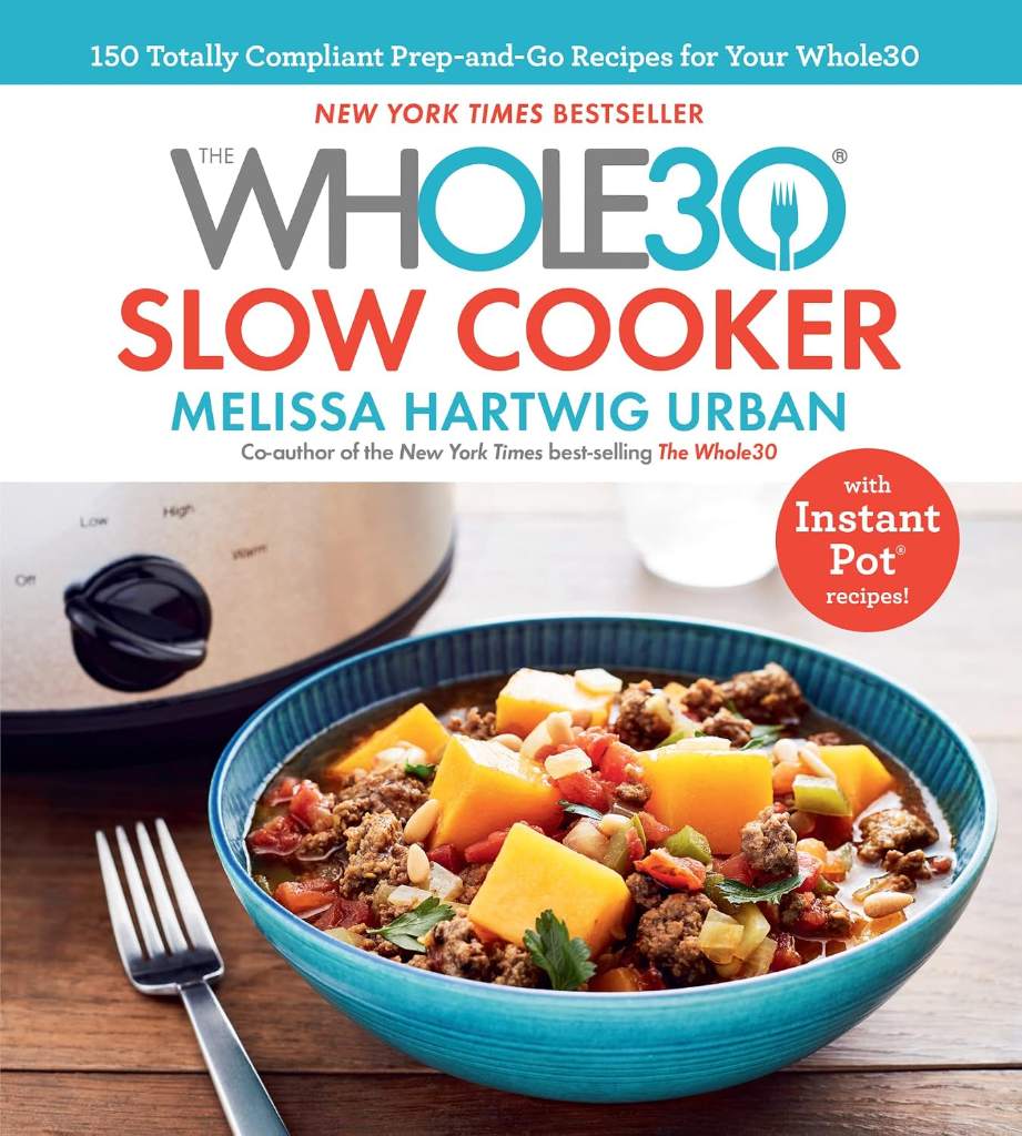 The Whole30 Slow Cooker: Whole30-Compliant Slow Cooker Recipes for Easy, No-Fuss Meals That Cook While You Work by Melissa Urban | barcode:9781328531049 | source:'9781328531049.jpg