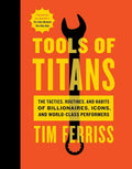 Tools Of Titans: A Comprehensive Guide To High-Performance Tools And Tactics For Success by Timothy Ferriss | barcode:9781328683786 | source:'9781328683786.jpg