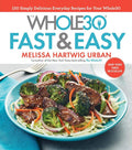 The Whole30 Fast & Easy Cookbook: 150 Simply Delicious Everyday Recipes for Your Whole30 ― A NYT Bestselling Diet Guide to 30-Minute Meals by Melissa Urban | barcode:9781328839206 | source:'9781328839206.jpg
