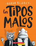Los tipos malos (The Bad Guys) (tipos malos, Los) (Spanish Edition) by Aaron Blabey | barcode:9781338138962 | source:'9781338138962.jpg