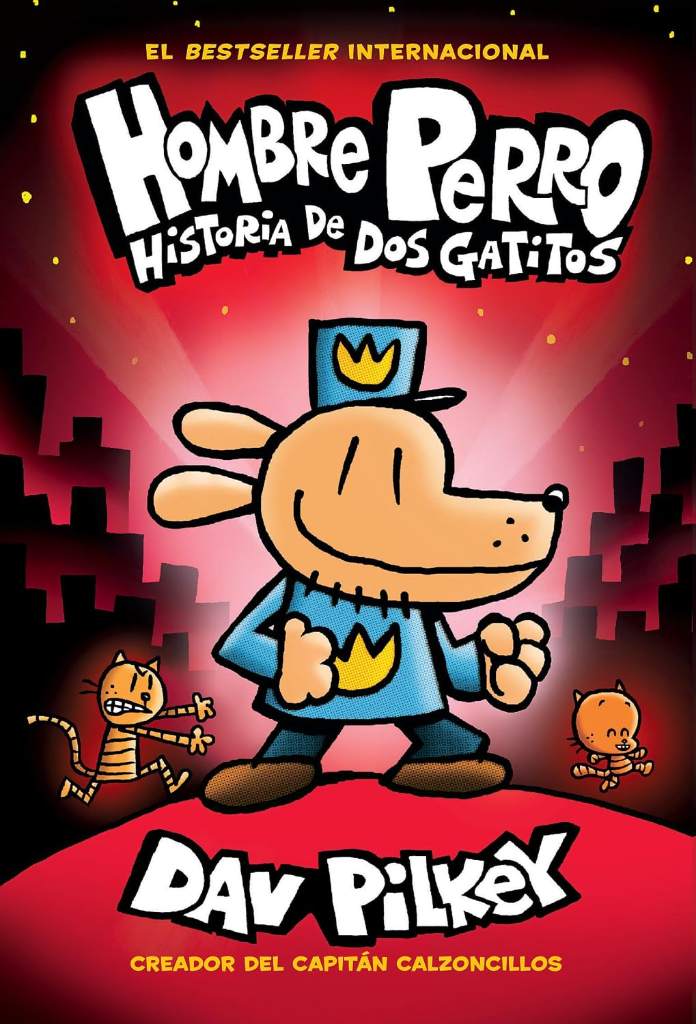Hombre Perro: Historia de dos gatitos (Dog Man: A Tale of Two Kitties) (3) (Spanish Edition) by Dav Pilkey | barcode:9781338277708 | source:'9781338277708.jpg