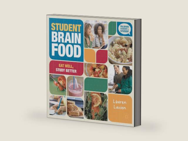 Student Brain Food: Eat Well, Study Better (Student to Student) by Lauren Lucien | barcode:9781350315426 | source:'9781350315426-right-three-quarter.jpg