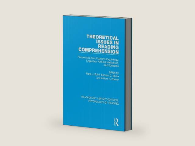 Theoretical Issues in Reading Comprehension: Perspectives from Cognitive Psychology, Linguistics, Artificial Intelligence and Education (Psychology Library Editions: Psychology of Reading Book 11) by Rand J. Spiro | barcode:9781351607230 | source:'9781351607230-right-three-quarter.jpg