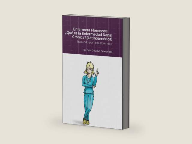 Enfermera Florence(R), ¿Qué es la Enfermedad Renal Crónica? (Latinoamérica) (Spanish Edition) by Michael Dow | barcode:9781365088278 | source:'9781365088278-right-three-quarter.jpg