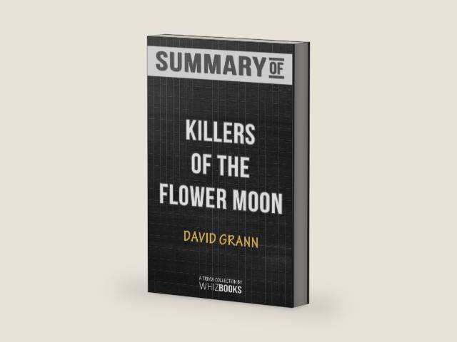 Summary of Killers of the Flower Moon: The Osage Murders and the Birth of the FBI by David Grann: Trivia/Quiz for Fans by WhizBooks | barcode:9781388339265 | source:'9781388339265-right-three-quarter.jpg