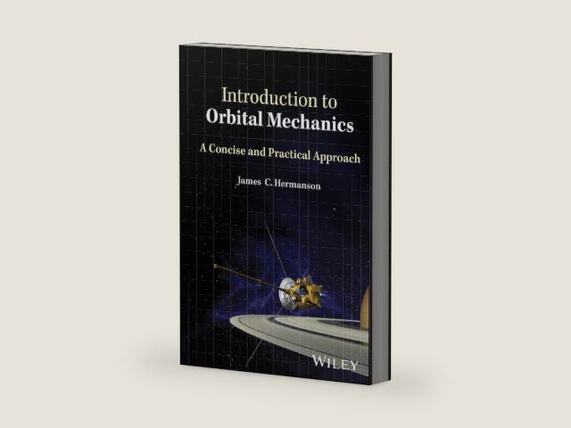Introduction to Orbital Mechanics: A Concise and Practical Approach by James C. Hermanson | barcode:9781394190157 | source:'9781394190157-right-three-quarter.jpg