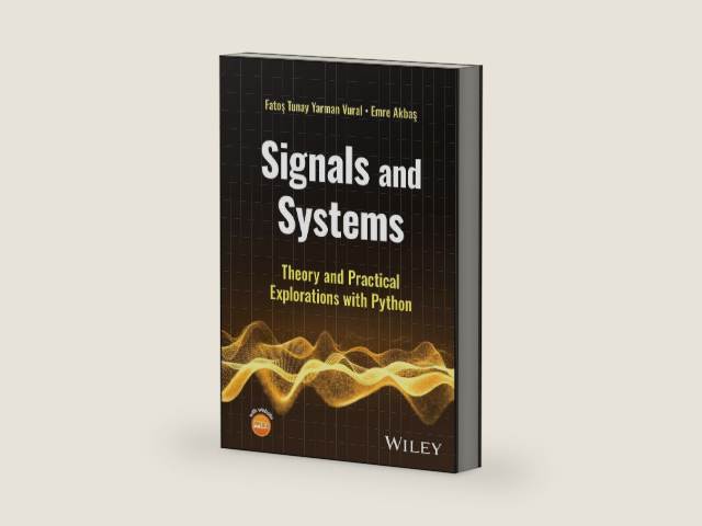 Signals and Systems: Theory and Practical Explorations with Python by Fatos Tunay Yarman Vural | barcode:9781394215775 | source:'9781394215775-right-three-quarter.jpg