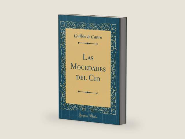 Las Mocedades del Cid (Classic Reprint) (Spanish Edition) by Guillén de Castro | barcode:9781396833250 | source:'9781396833250-right-three-quarter.jpg