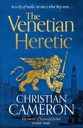 The Venetian Heretic: 'The Master of Historical Fiction' Sunday Times by Christian Cameron | barcode:9781398716124 | source:'9781398716124.jpg