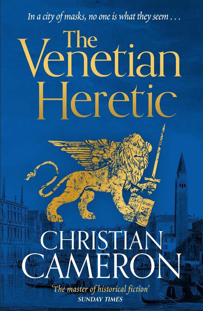 The Venetian Heretic: 'The Master of Historical Fiction' Sunday Times by Christian Cameron | barcode:9781398716124 | source:'9781398716124.jpg