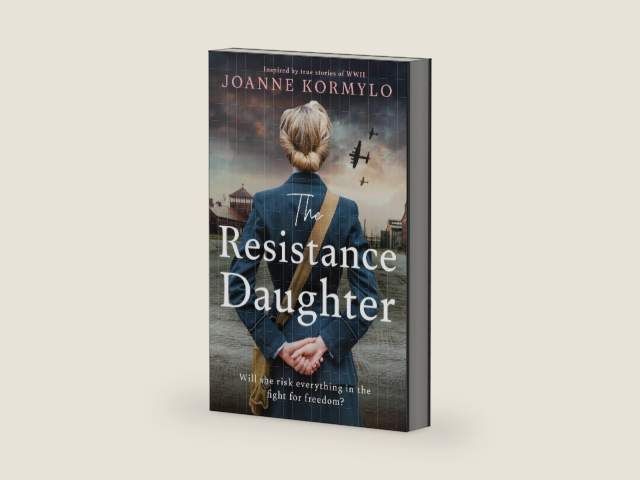 The Resistance Daughter: An utterly sweeping and unputdownable WW2 historical fiction debut novel, based on a true story by Joanne Kormylo | barcode:9781399744898 | source:'9781399744898-right-three-quarter.jpg