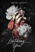 Loathing You by Amina Khan | barcode:9781399948593 | source:'9781399948593.jpg