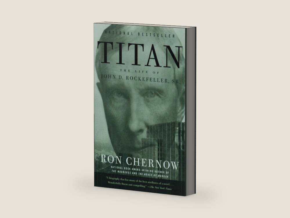 Titan: The Life of John D. Rockefeller, Sr. by Ron Chernow | barcode:9781400077304 | source:'9781400077304-right-three-quarter.jpg