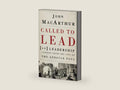 Called To Lead by John MacArthur | barcode:9781400202867 | source:'9781400202867-right-three-quarter.jpg
