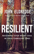 Resilient: Restoring Your Weary Soul in These Turbulent Times by John Eldredge | barcode:9781400208647 | source:'9781400208647.jpg