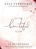 Seeing Beautiful Again: 50 Devotions to Find Redemption in Every Part of Your Story – A Daily Devotional for Hope and Healing – The Perfect Christian Gifts for Women by Lysa TerKeurst | barcode:9781400218912 | source:'9781400218912.jpg