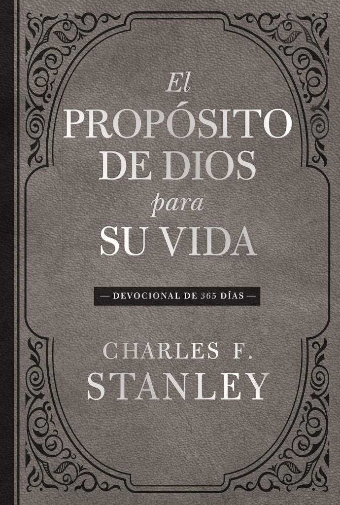 El propósito de Dios para su vida: Devocional de 365 días (Spanish Edition) by Charles F. Stanley | barcode:9781400224289 | source:'9781400224289.jpg