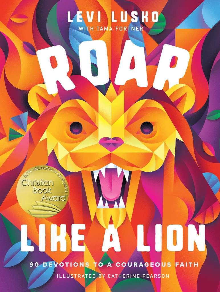 Roar Like a Lion: 90 Devotions to a Courageous Faith by Levi Lusko | barcode:9781400224364 | source:'9781400224364.jpg