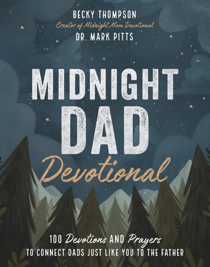 Midnight Dad Devotional: 100 Devotions and Prayers to Connect Dads Just Like You to the Father by Becky Thompson | barcode:9781400228331 | source:'9781400228331.jpg