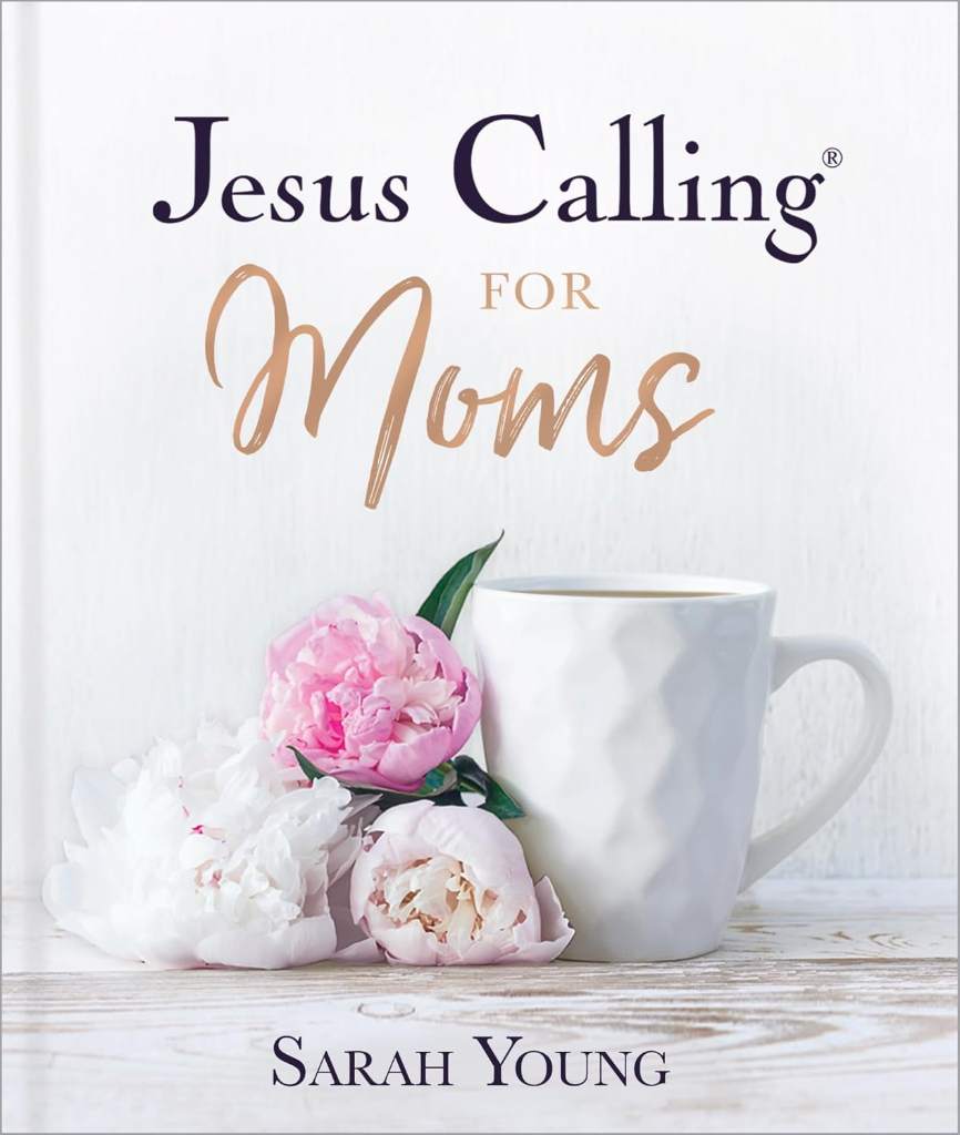 Jesus Calling for Moms, Padded Hardcover, with Full Scriptures: Devotions for Strength, Comfort, and Encouragement (A 50-Day Devotional) by Sarah Young | barcode:9781400229369 | source:'9781400229369.jpg