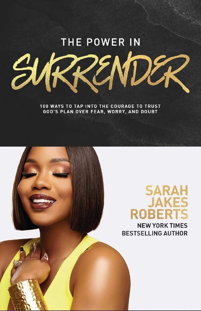 The Power in Surrender: 100 Ways to Tap into the Courage to Trust God’s Plan Over Fear, Worry, and Doubt (A 100-Day Devotional) by Sarah Jakes Roberts | barcode:9781400236923 | source:'9781400236923.jpg