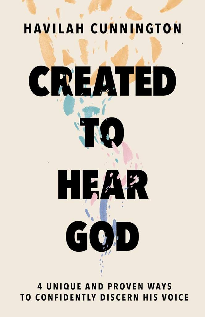 Created to Hear God: 4 Unique and Proven Ways to Confidently Discern His Voice by Havilah Cunnington | barcode:9781400238620 | source:'9781400238620.jpg
