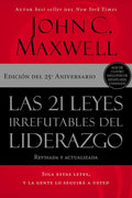 Las 21 leyes irrefutables del liderazgo: Siga estas leyes, y la gente lo seguirá a usted (Spanish Edition) by John C. Maxwell | barcode:9781400239474 | source:'9781400239474.jpg