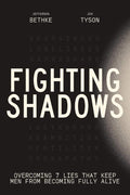 Fighting Shadows: Overcoming 7 Lies That Keep Men From Becoming Fully Alive by Jefferson Bethke | barcode:9781400243303 | source:'9781400243303.jpg