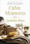 Calm Moments for Anxious Days: A 90-Day Devotional Journey (90 Daily Devotions, with Journal Prompts, to Promote Wellness and Peace and Decrease Worry and Stress) by Max Lucado | barcode:9781400243495 | source:'9781400243495.jpg
