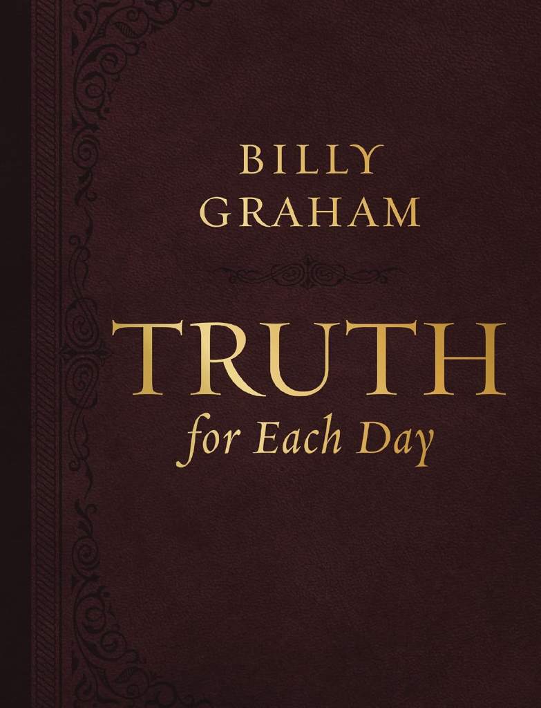Truth for Each Day, Large Text Leathersoft: Daily Devotions to Renew Your Mind and Inspire Your Soul (A 365-Day Devotional) by Billy Graham | barcode:9781400244362 | source:'9781400244362.jpg