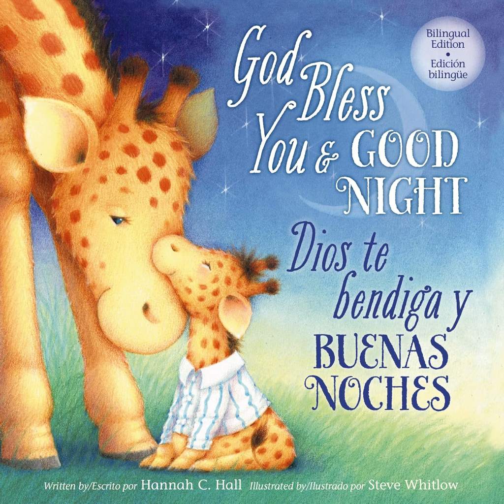 God Bless You and Good Night - Bilingual Edition (A God Bless Book) (Spanish Edition) by Hannah Hall | barcode:9781400247189 | source:'9781400247189.jpg