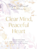 Clear Mind, Peaceful Heart: 50 Devotions for Sleeping Well in a World Full of Worry (A 50-Day Devotional) by Lysa TerKeurst | barcode:9781400247394 | source:'9781400247394.jpg