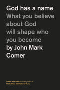 God Has a Name: What You Believe About God Will Shape Who You Become by John Mark Comer | barcode:9781400249589 | source:'9781400249589.jpg