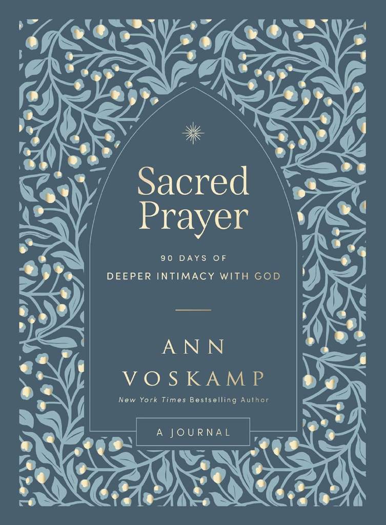 Sacred Prayer: 90 Days of Deeper Intimacy with God (A Guided Devotional Journal) by Ann Voskamp | barcode:9781400250257 | source:'9781400250257.jpg