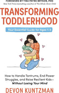 Transforming Toddlerhood: How to Handle Tantrums, End Power Struggles, and Raise Resilient Kids---Without Losing Your Mind by Devon Kuntzman | barcode:9781400252954 | source:'9781400252954.jpg
